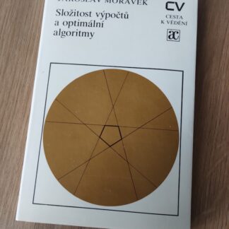 Složitost výpočtů a optimální algoritmy - Jaroslav Morávek