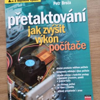 Přetaktování, jak zvýšit výkon počítače - Petr Broža
