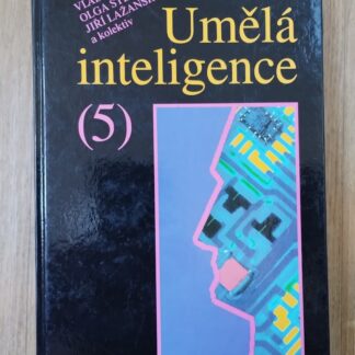 Umělá inteligence 5 - Vladimír Mařík, Jiří Lažanský, Olga Štěpánková